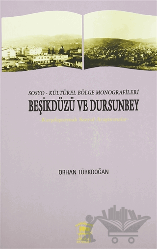 Sosyo-Kültürel Bölge Monografileri Beşikdüzü ve Dursunbey