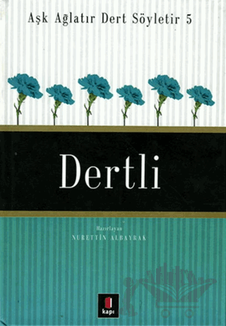 Aşk Ağlatır Dert Söyletir 5 Dertli