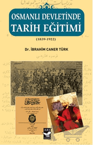 Osmanlı Devletinde Tarih Eğitimi (1839 - 1922)