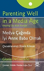 Medya Çağında İyi Anne Baba Olmak