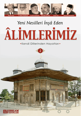 Yeni Nesilleri İnşa Eden Alimlerimiz - 2