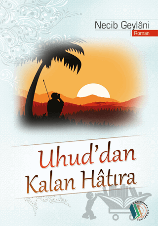 Uhud'dan Kalan Hatıra