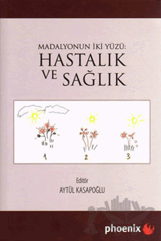 Madalyonun İki Yüzü: Hastalık ve Sağlık