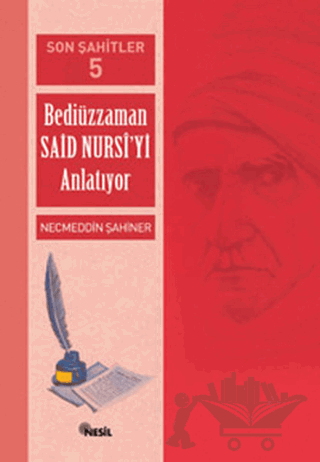 Son Şahitler Bediüzzaman Said Nursi’yi Anlatıyor 5. Kitap