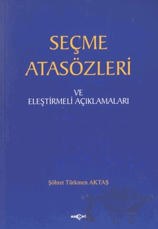 Seçme Atasözleri ve Eleştirmeli Açıklamaları