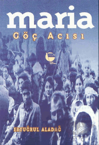 Maria Göç Acısı