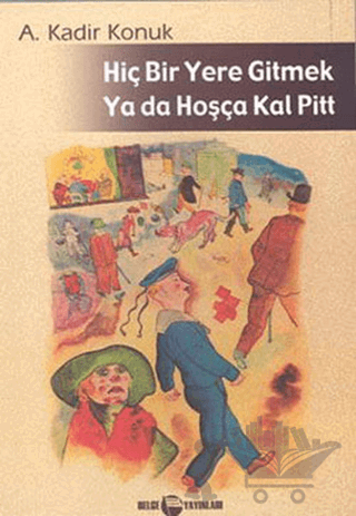 Hiç Bir Yere Gitmek Ya da Hoşçakal Pitt