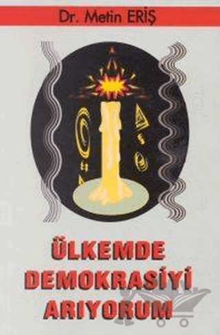 Ülkemde Demokrasiyi Arıyorum
