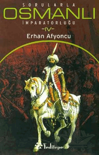 Sorularla Osmanlı İmparatorluğu 4