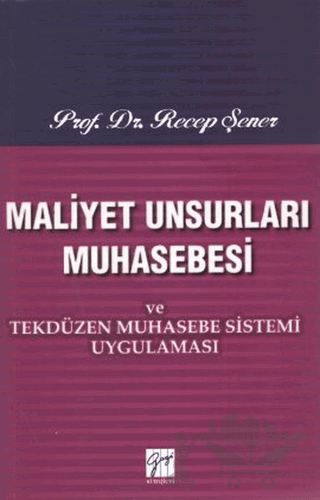 Maliyet Unsurları Muhasebesi ve Tekdüzen Muhasebe Sistemi Uygulaması