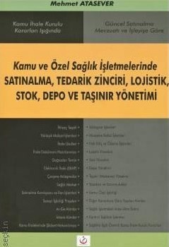 KAMU VE ÖZEL SAĞLIK İŞLETMELERİNDE SATINALMA, TEDARİK ZİNCİRİ, LOJİSTİK, STOK, DEPO VE TAŞINIR YÖNETİMİ